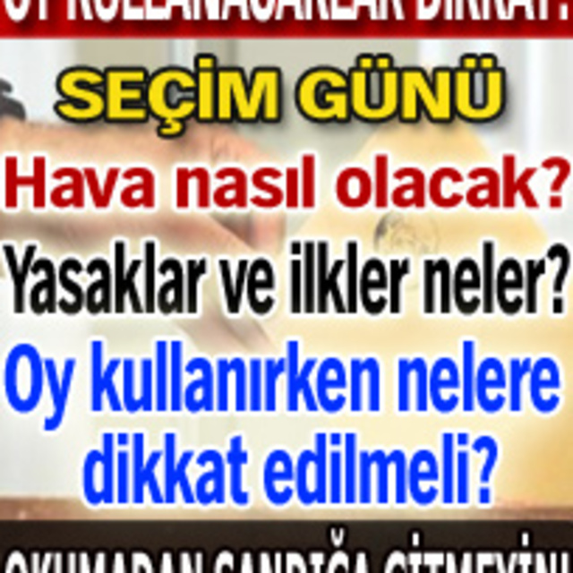 Oy kullanacaklar dikkat!