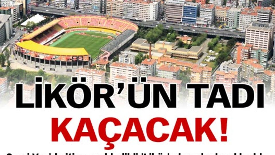 Sami Yen'in ardından 'Likör'ün de tadı kaçacak