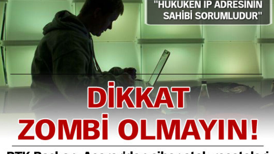Dikkat "Zombi" olmayın!