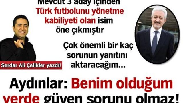 'Benim olduğum yerde güven sorunu olmaz'