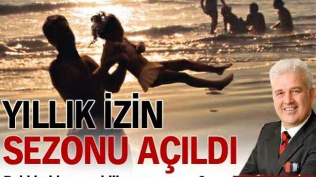 Çalışanın yıllık izin sezonu açıldı