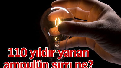 110 yıldır yanan ampulün sırrı ne?