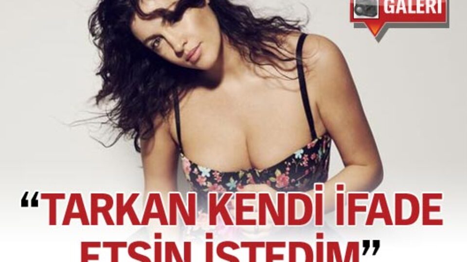 "Tarkan beni tanısa sahneye fırlamama şaşırmazdı"