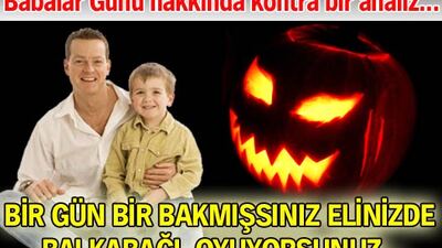 Babalar Günü hakkında kontra bir analiz ve yorumlar...