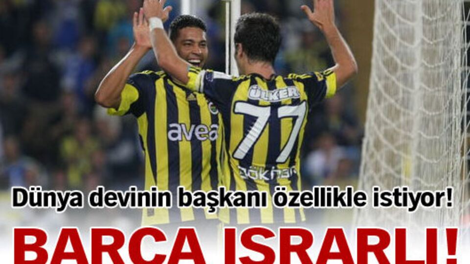 Barça ısrarlı!