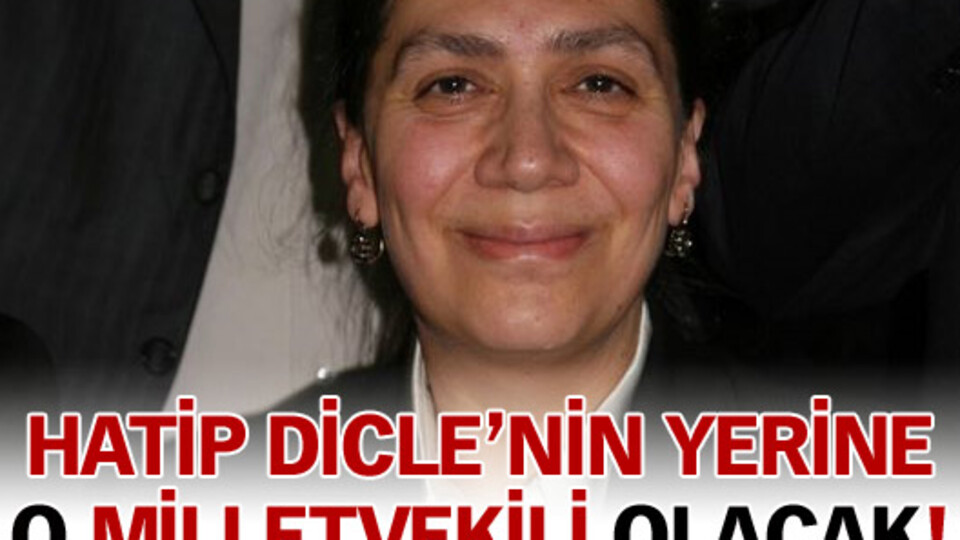 Hatip Dicle'nin yerine o milletvekili olacak!