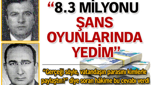 "8.3 milyonu şans oyunlarında yedim"