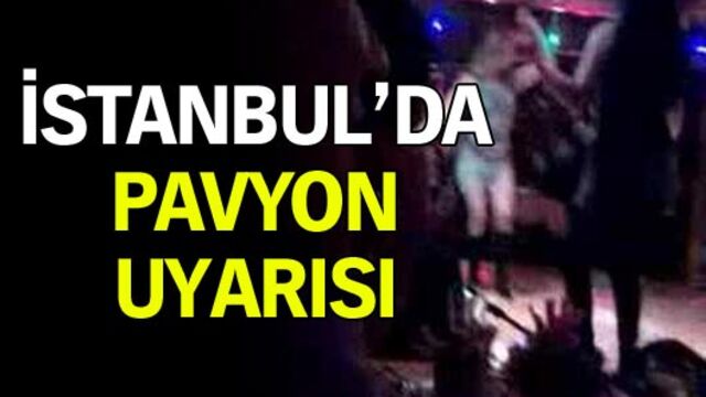 İstanbul'da 'pavyon' uyarısı