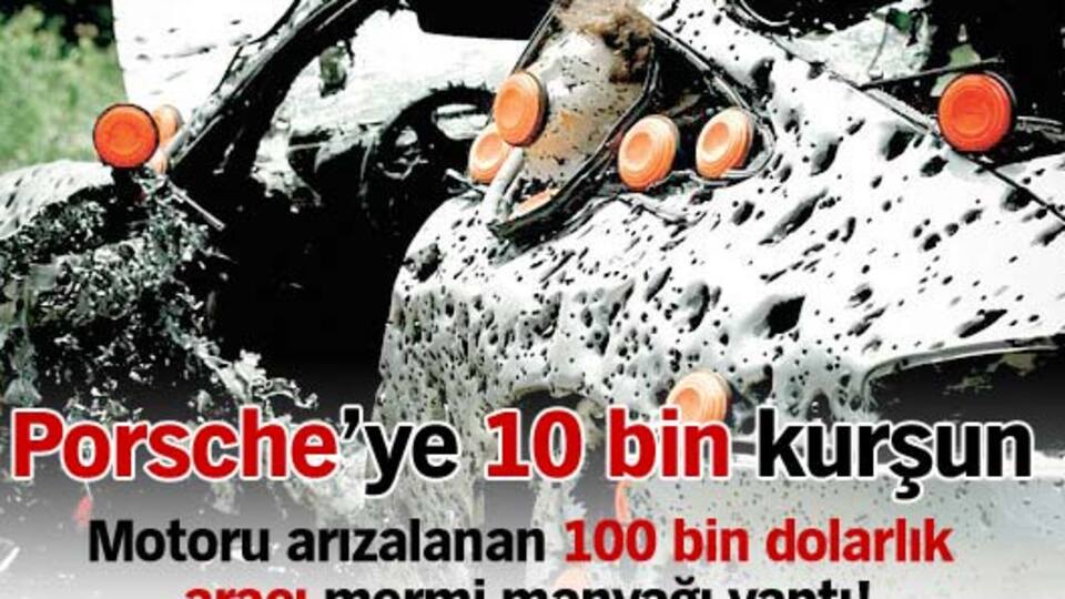 Porsche'ye 10 bin kurşun