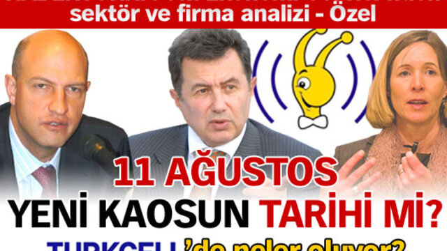 11 Ağustos yeni kaosun tarihi mi?