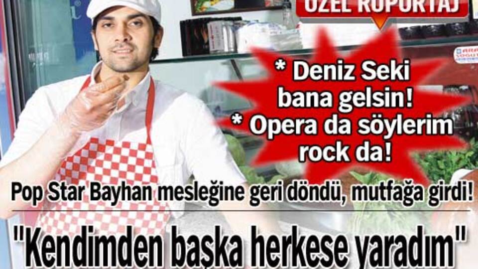 "Kendimden başka herkese yaradım"