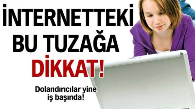 İnternette para tuzağı!
