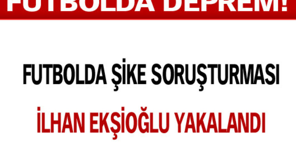 Ekşioğlu yakalandı