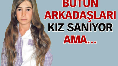 Bütün arkadaşları kız sanıyor ama...