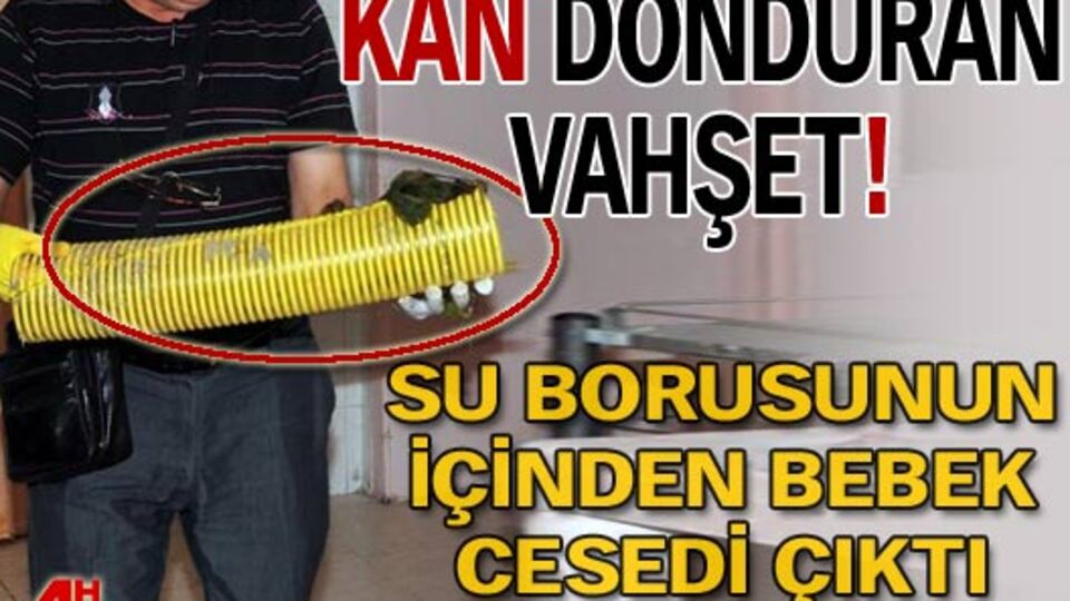 Su borusunun içinde bebek cesedi!