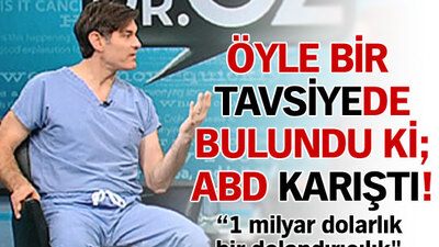 Dr. Öz öyle bir tavsiyede bulundu ki; ABD karıştı!