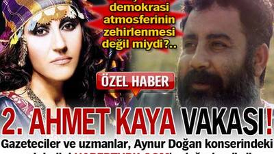 İkinci Ahmet Kaya vakası...