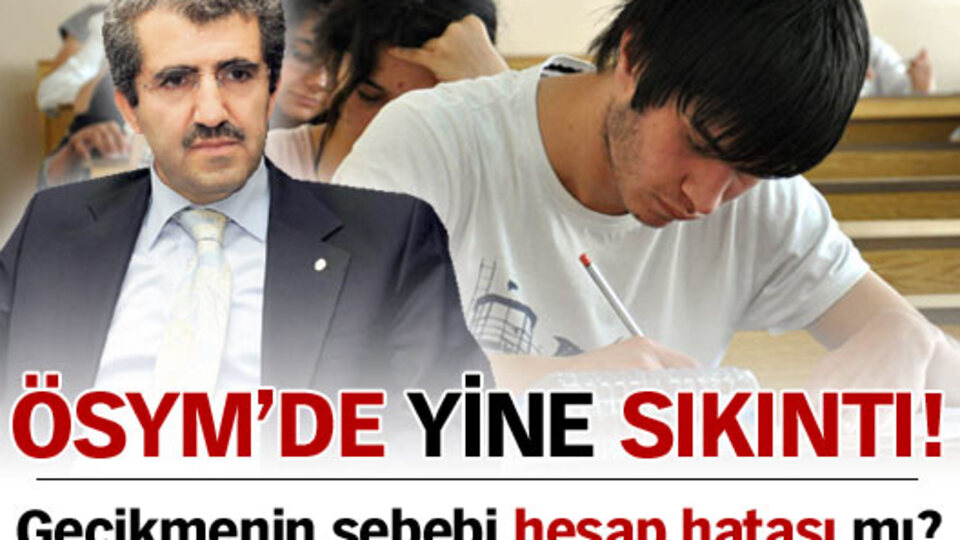 ÖSYM'de yine sıkıntı!