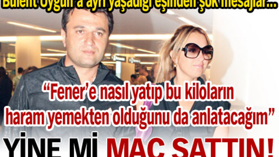 Yine mi maç sattın!