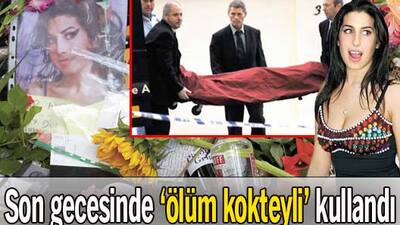 Son gecesinde 'ölüm kokteyli' kullandı