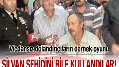 Silvan şehidini bile kullandılar!