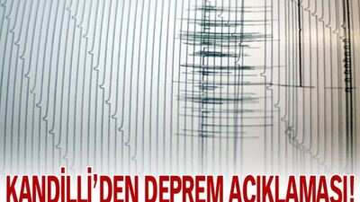 Kandilli'den deprem açıklaması!