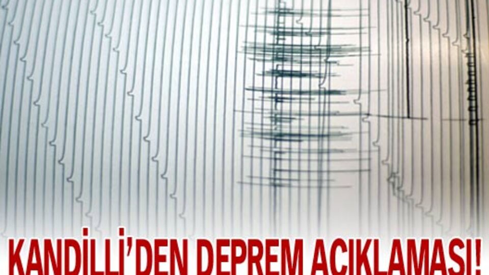 Kandilli'den deprem açıklaması!