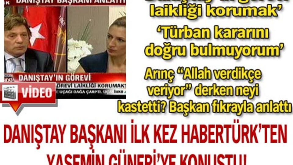 Danıştay Başkanı ilk kez Habertürk'e konuştu!