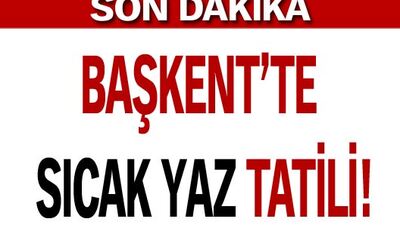 Başkent'te sıcak tatili!