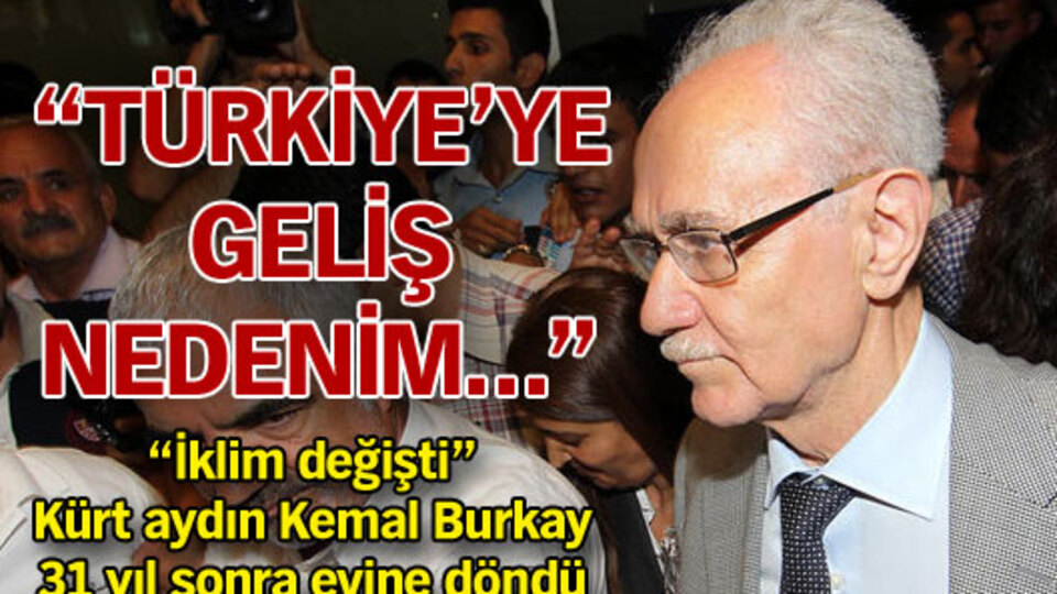 Kemal Burkay Türkiye'de!
