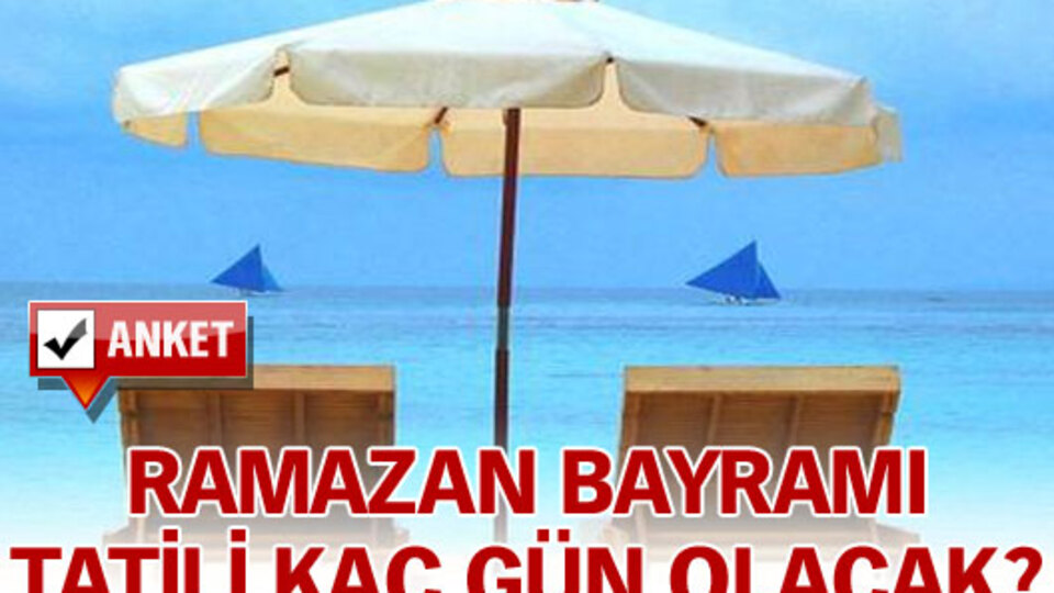Ramazan Bayramı tatili kaç gün olacak?