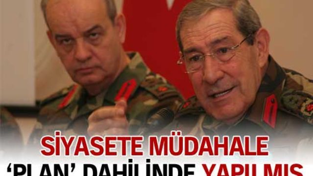 Siyasete müdahale 'plan' dahilinde yapılmış!