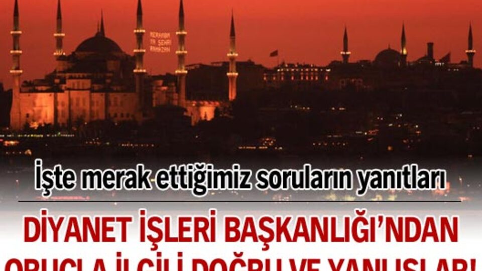 Oruçla ilgili doğru ve yanlışlar!