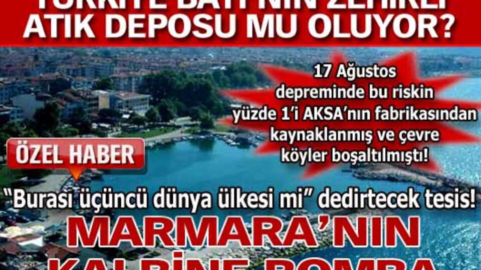 Marmara'nın kalbine bomba!
