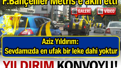 Yıldırım konvoyu!