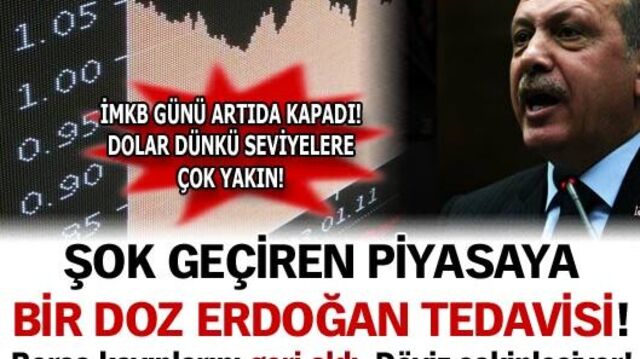 Şok geçiren piyasaya bir doz Erdoğan tedavisi!