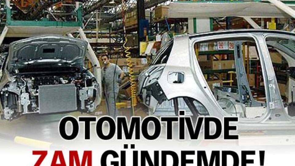Otomotivci yüzde 5 zam yapma hazırlığında