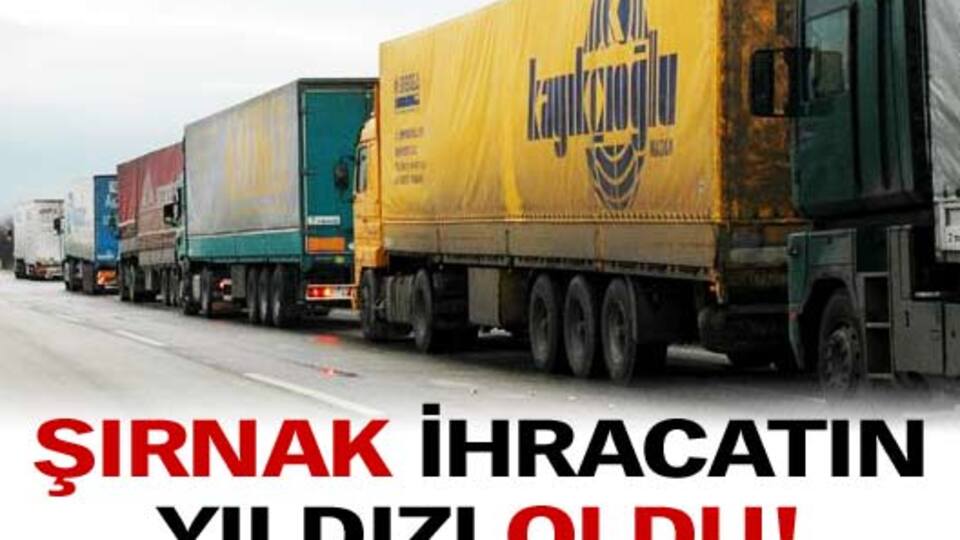 Şırnak ihracatın yıldızı oldu!