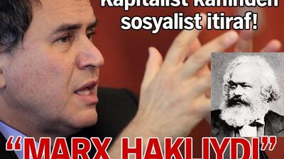 Karl Marx haklıydı!