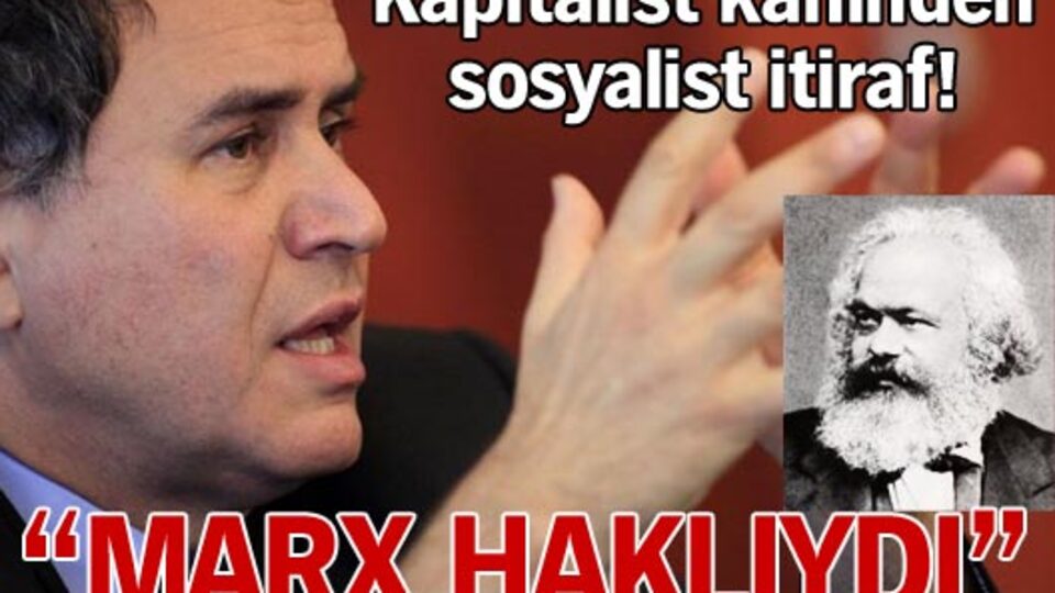 Karl Marx haklıydı!