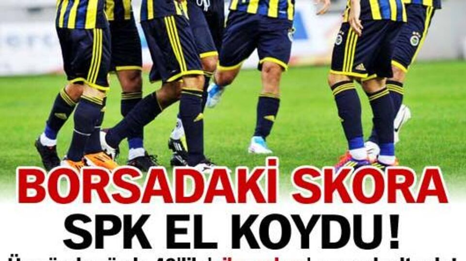 Borsadaki skora SPK el koydu!
