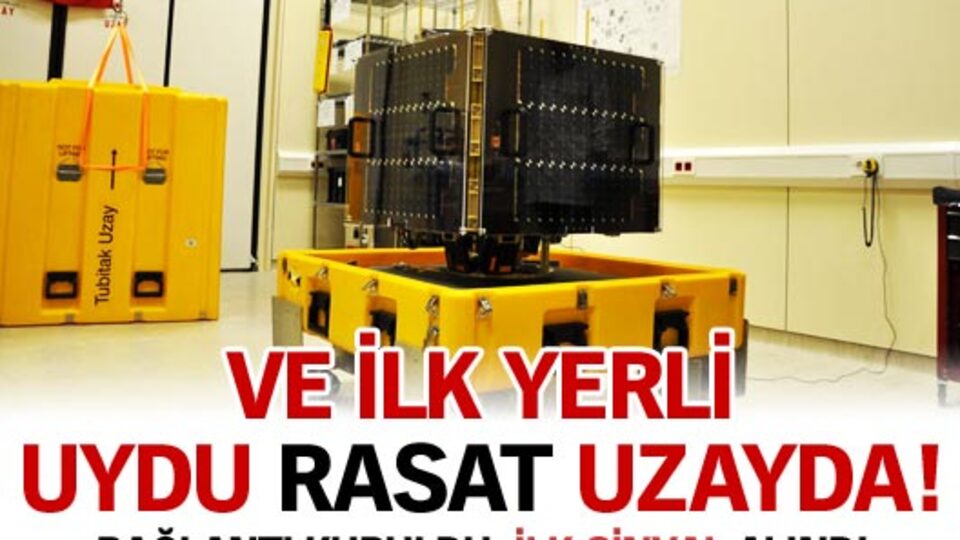 Ve ilk yerli uydu uzayda!