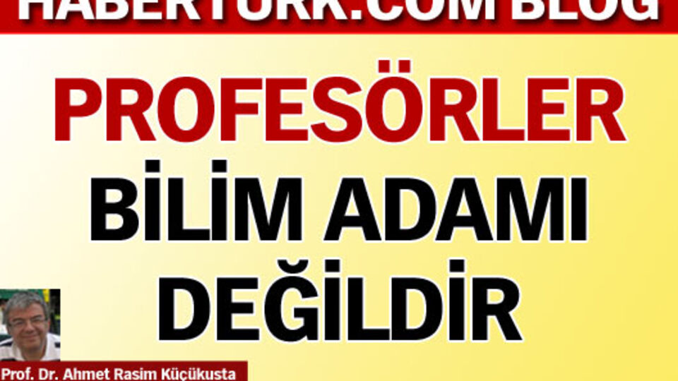 Profesörler bilim adamı değildir