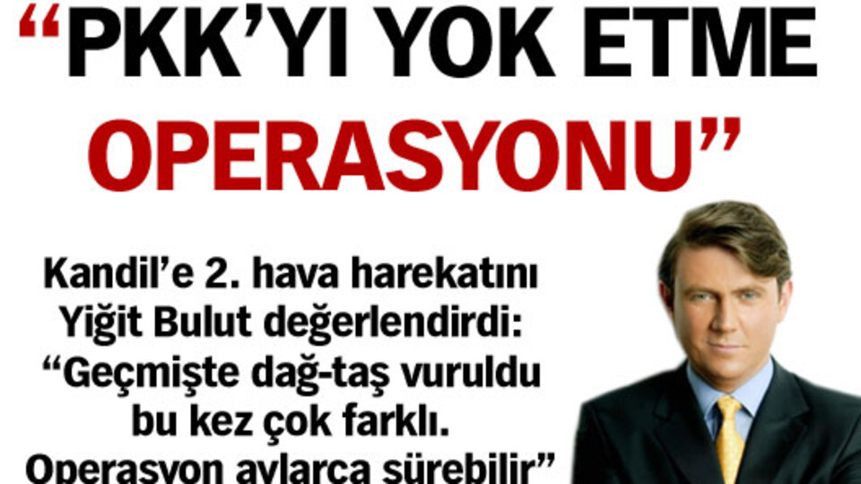 "Operasyon aylarca sürebilir"