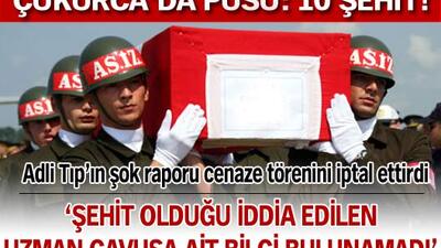 Adli Tıp'ın şok raporu şehit cenazesini iptal ettirdi!