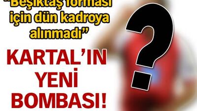 İşte Kartal'ın son hedefi!