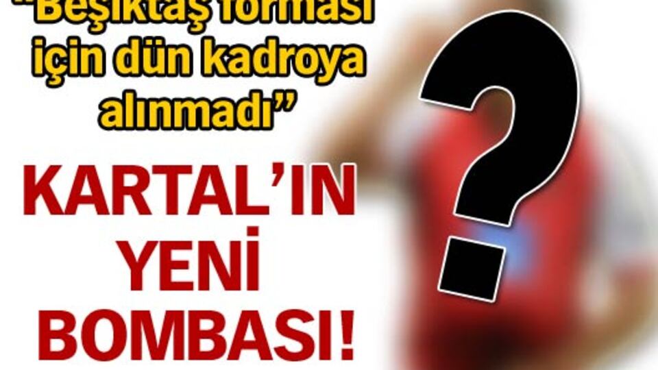 İşte Kartal'ın son hedefi!