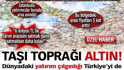 Taşı toprağı altın!