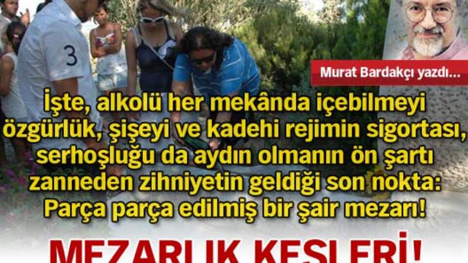 Mezarlık keşleri!