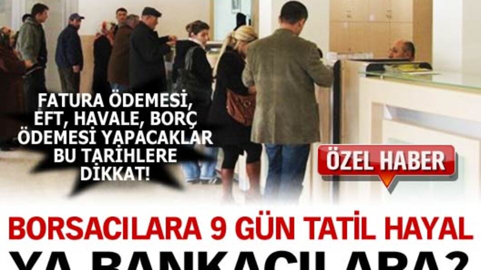 Borsacılara 9 gün tatil hayal